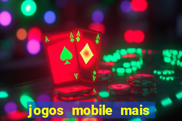 jogos mobile mais jogados 2024